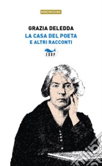 La casa del poeta e altri racconti libro di Deledda Grazia