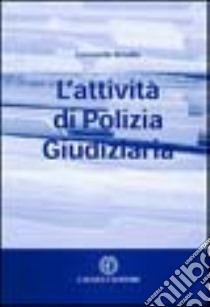 L'attività di polizia giudiziaria libro di Rinella Leonardo