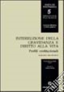 Interruzione della gravidanza e diritto alla vita. Profili costituzionali libro di Perchinunno Francesco