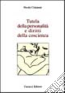 Tutela della personalità e diritti della coscienza libro di Colaianni Nicola