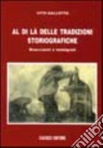 Al di là delle tradizioni storiografiche. Braccianti e immigrati libro di Gallotta Vito