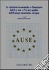Le relazioni economiche e finanziarie dell'UE con i PVS e nel quadro dell'unione monetaria europea libro di Pezzetti R. (cur.)