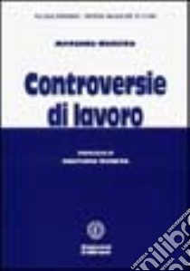 Controversie di lavoro libro di Belsito Antonio