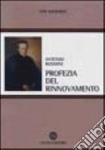 Antonio Rosmini. Profezia del rinnovamento libro di Manfredi Vito