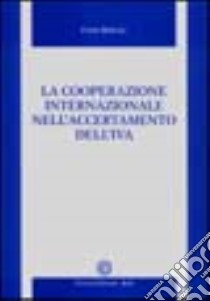 La cooperazione internazionale nell'accertamento dell'IVA libro di Morera Fabio