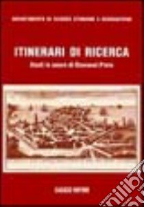 Itinerari di ricerca. Studi in onore di Giovanni Pinto libro di Pinto Giovanni