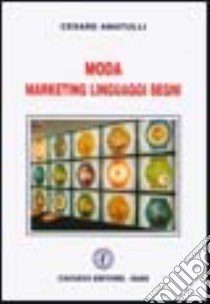 Moda. Marketing linguaggi segni libro di Amatulli Cesare