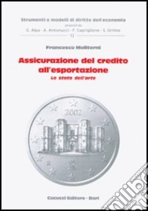 Assicurazione del credito all'esportazione. Lo stato dell'arte libro di Moliterni Francesco