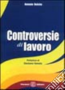 Controversie di lavoro libro di Belsito Antonio