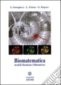 Biomatematica. Modelli dinamica e biforcazione libro