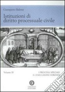 Istituzioni di diritto processuale civile (3) libro di Balena Giampiero