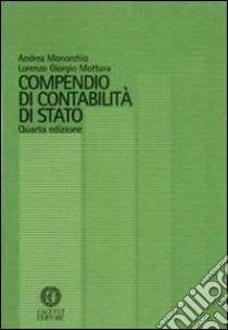 Compendio di contabilità di Stato libro di Monorchio Andrea - Mottura Lorenzo G.