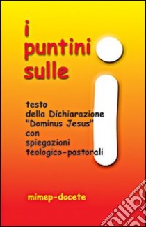 I puntini sulle i libro di Congregazione per la dottrina della fede (cur.)