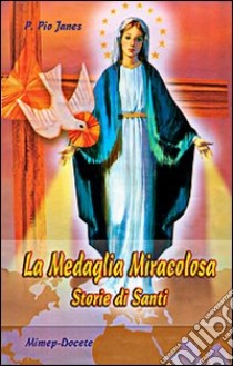 La medaglia miracolosa libro di Janes Pio