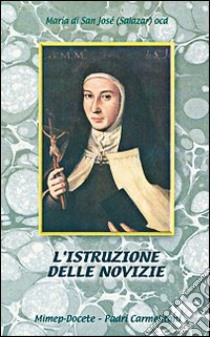 L'istruzione delle novizie libro di Maria de San José