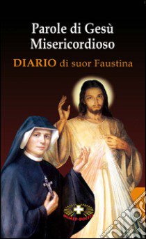 La devozione a Gesù misericordioso libro di Kowalska M. Faustina