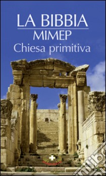 Chiesa primitiva libro di Astrua Massimo; Galbiati Enrico; Albani Angelo