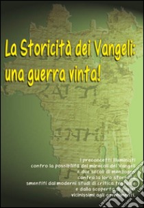 La storicità dei Vangeli. Una guerra vinta. Con DVD libro di Astrua Massimo