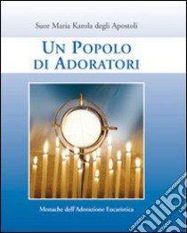 Un popolo degli adoratori libro di Maria Karola degli Apostoli