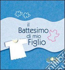 Il battesimo di mio figlio libro