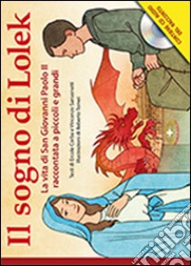 Il sogno di Lolek. Con CD Audio libro di Corba Ercole; Sansonetti Vincenzo