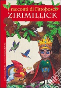 Zirimillíck. I racconti di Fittobosco libro di Frisullo F. (cur.)