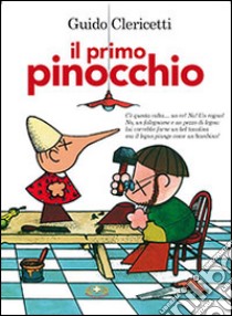 Il primo Pinocchio libro di Clericetti Guido