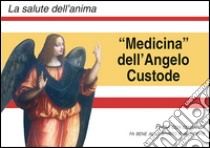 Medicina degli angeli custodi libro