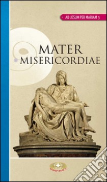 Mater misericordiae libro di Villa Erminio