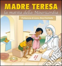 Madre Teresa. La matita della Misericordia libro di Riva Simone; Soma Gabriella; Sansonetti Vincenzo