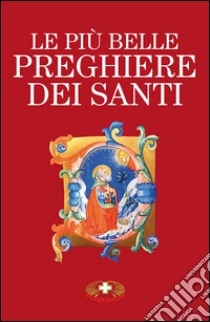 Le più belle preghiere dei santi. Nuova ediz. libro di Nocelli Francesco Maria