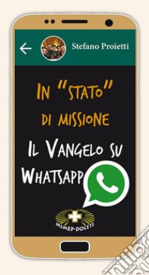 In «stato» di missione. Il Vangelo su whatsapp libro di Proietti Stefano