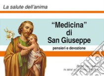 «Medicina» di san Giuseppe. (4 pieghevoli, immaginetta e rosario) libro