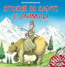 Storie di santi e animali libro di Bonanomi Erminio