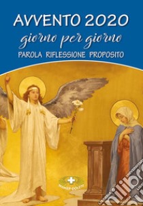 Avvento 2020 giorno per giorno. Parola, riflessione, proposito libro di Boitor Dolores (suor); Suore Loretane (cur.)