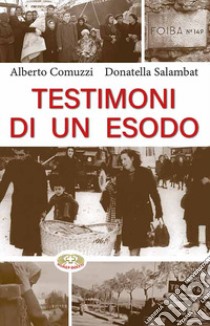 Testimoni di un esodo libro di Comuzzi Alberto; Salambat Donatella