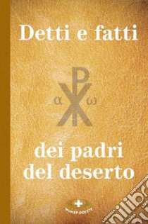 Detti e fatti dei Padri del deserto libro di Anonimo; Tradigo A. (cur.)