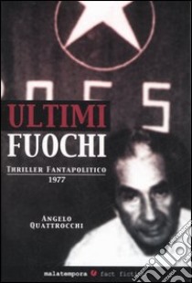 Ultimi fuochi libro di Quattrocchi Angelo