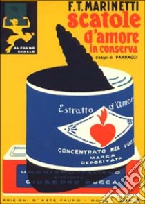 Scatole d'amore in conserva libro di Marinetti Filippo Tommaso