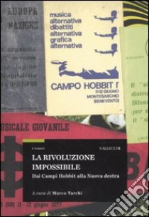 La Rivoluzione impossibile. Dai campi hobbit alla nuova destra libro di Tarchi M. (cur.)