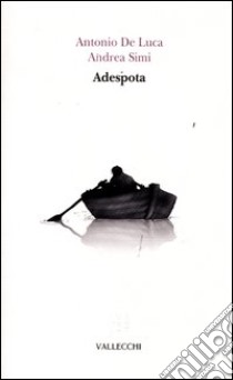 Adespota libro di De Luca Antonio; Simi Andrea