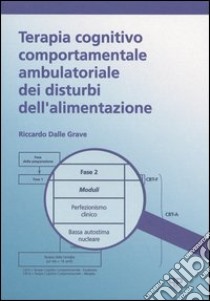 Terapia cognitivo comportamentale ambulatoriale dei disturbi dell'alimentazione libro di Dalle Grave Riccardo