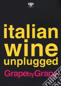 Italian wine unplugged grape by grape libro di Kim S. (cur.)