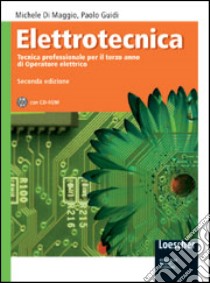 Elettrotecnica. Tecnica professionale per l'indirizzo elettrico. Per gli Ist. professionali per l'industria e l'artigianato. Con espansione online libro di Di Maggio Michele, Guidi Paolo