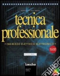 Tecnica professionale. Indirizzo elettrico-elettronico. Per gli Ist. Professionali per l'industria e l'artigianato libro di Carbone Antonino, Mannino Sergio