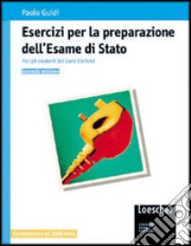 Esercizi per la preparazione dell'esame di Stato. Corsi elettrici. Per gli Ist. Tecnici e per gli Ist. Professionali libro di Guidi Paolo