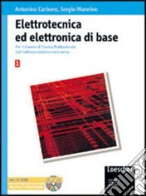 Elettrotecnica ed elettronica di base. Per il biennio degli Ist. tecnici. Con CD-ROM libro di Carbone Antonino, Mannino Sergio