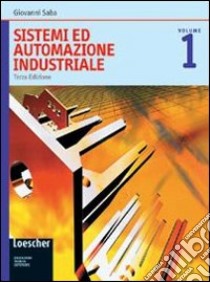 Sistemi ed automazione industriale. Per le Scuole superiori. Con espansione online libro di Saba Giovanni