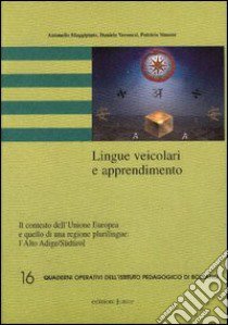 Lingue veicolari e apprendimento. Il contesto dell'Unione Europea e quello di una regione plurilingue: l'Alto Adige/Südtirol. Con CD-ROM libro di Maggipinto Antonello; Veronesi Daniela; Simone Patrizia