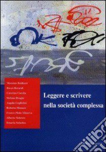 Leggere e scrivere nella società complessa libro